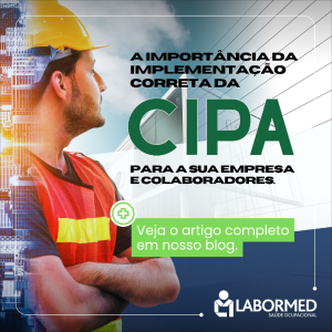 Read more about the article A importância da CIPA na segurança do trabalho e como a Labormed pode ajudar a implementar na sua empresa