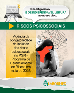 Read more about the article RISCOS PSICOSSOCIAS                                                  Vigência da obrigatoriedade de inclusão dos riscos psicossociais no PGR – Programa de Gerenciamento de Riscos em maio de 2025