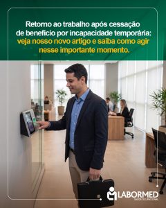 Read more about the article RETORNO AO TRABALHO: CESSAÇÃO DE BENEFÍCIO DE COLABORADOR COM INCAPACIDADE RESIDUAL